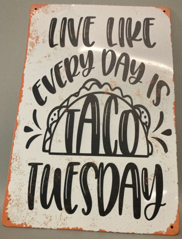 Metal Sign Live Like Every Day Is Taco Tuesday