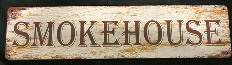 SMOKEHOUSE Metal Sign
