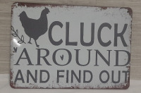 New "Cluck Around And Find Out" Metal Sign - 8" X 5"