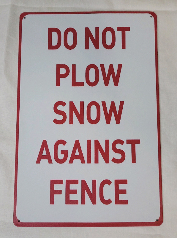 New - " Do Not Plow Snow Against Fence " Tin Sign . Measures 8"×11 3/4"