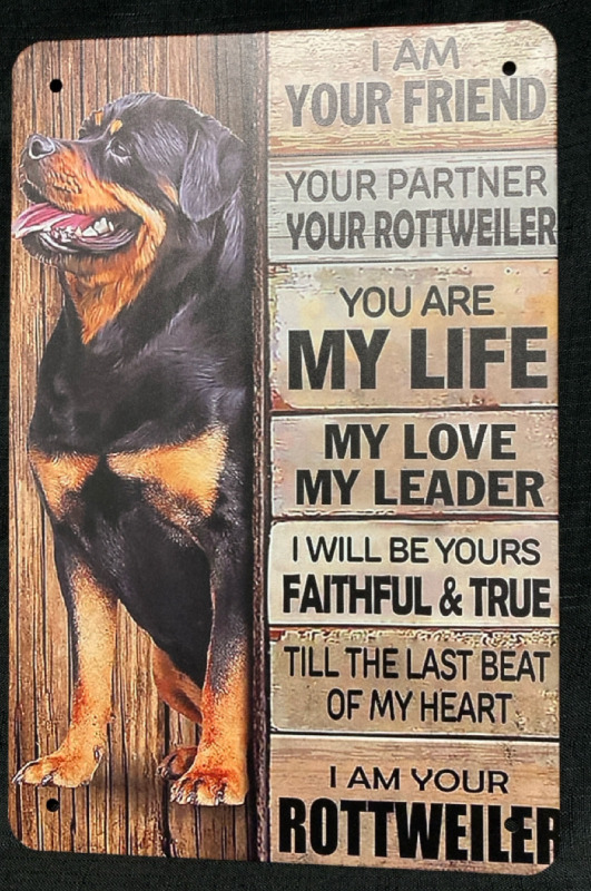 New I Am Your Rottweiler Metal Sign 12&rdquo; L x 8&rdquo; w