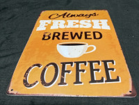 New Always Fresh Brewed Coffee Metal Sign 12&rdquo; L x 8&rdquo; w