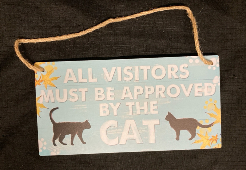New All Visitors must Be Approved by the Cat Wooden Sign 5&rdquo; L x 10&rdquo; w