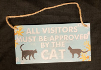 New All Visitors must Be Approved by the Cat Wooden Sign 5&rdquo; L x 10&rdquo; w