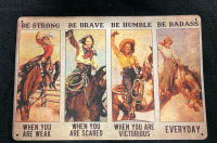 New Be Strong, Brave, Humble, Badass Metal Sign 8”L x 12” w