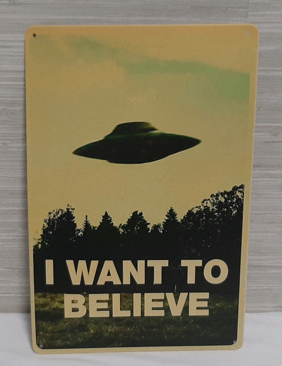 New "I Want To Believe" Metal Sign - 12" X 8"