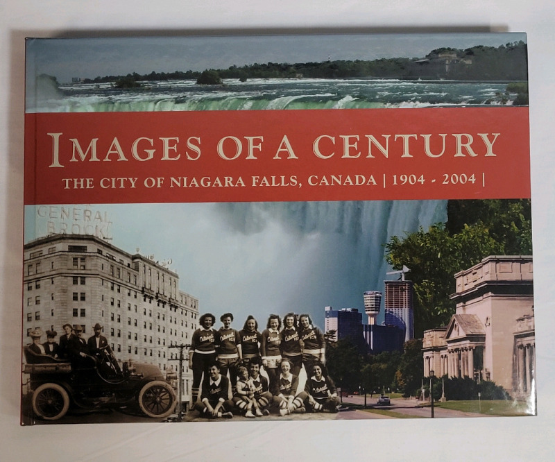 New - Images of a Century The City of Niagara Falls, Canada 1904 - 2004 by The City of Niagara Falls Centennial Book Committee . Photos and Stories of Niagara Falls . 368 Pages , measures 12 1/4"&times;9 1/4"