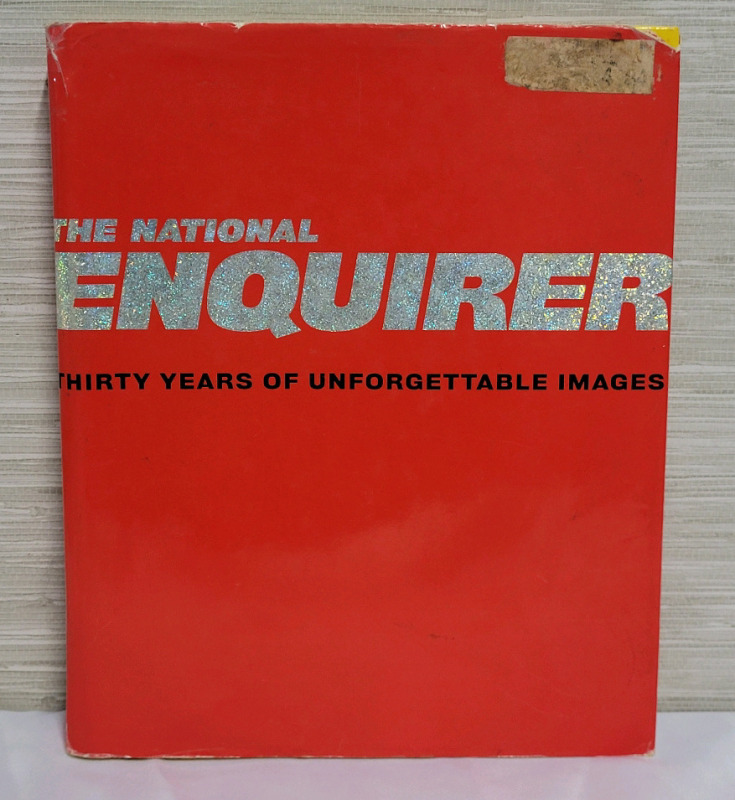 The National Inquirer : Thirty Years of Unforgettable Images . Hardcover Book w/Dustjacket . 255 Pages