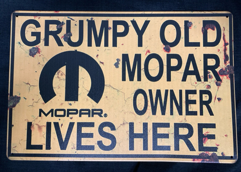 New Grumpy Old Mopar Owner 8” L x 12” w