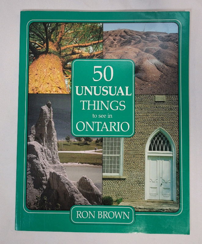 50 Unusual Things to See in Ontario by Ron Brown