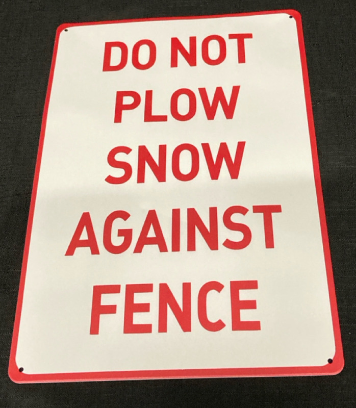 New Do Not Plow Against Fence Metal Sign 12”L x 8” w