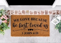 New: We Love Because He First Loved Us 1 John 4:19. 36"W x 24" H