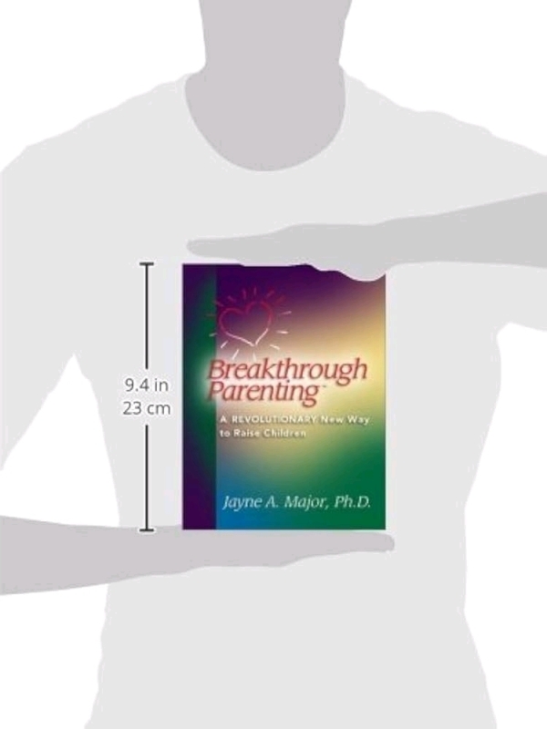 New: Breakthrough Parenting - Jayne A. Major, Ph.D.