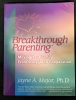 New: Breakthrough Parenting - Jayne A. Major, Ph.D. - 2