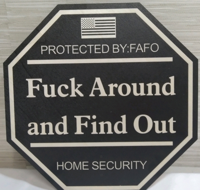 New "Protected by FAFO, F*ck Around and Find Out" Wood Sign 11"