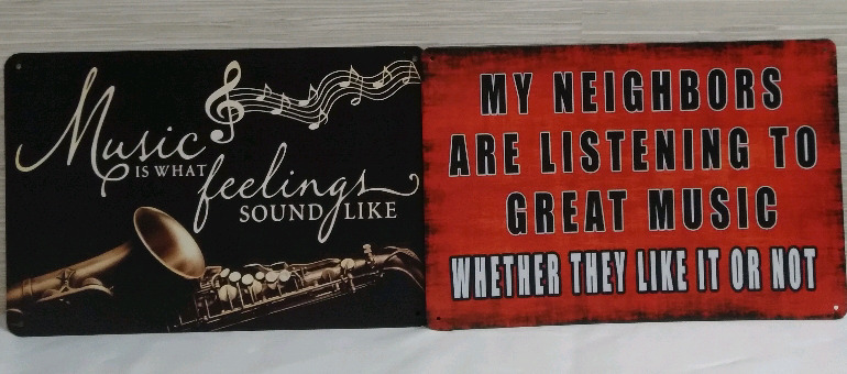 2 New Music-Themed Metal Tin Signs: "Music is What Feeling Sounds Like" and "My Neighbors are Listening To Good Music Whether They Want to or Not" | 12" x 8" ea