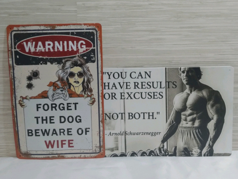 2 New Metal Tin Signs: "Forget the Dog, Beware the Wife!" & Motivational Arnie Quote 12" x 8" ea