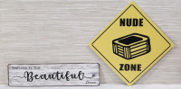 New "Beautiful Chaos" Metal Sign 16"X4" & "Nude Zone" Paper Sign 14"X14"