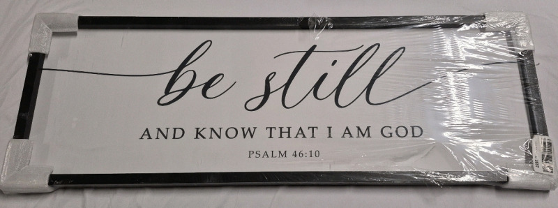 New Framed Sign "Be Still..." - 40.5" Long & 14" Wide