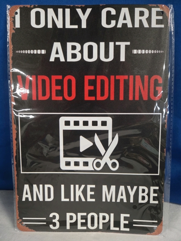 New | " I Only Care About Video Editing " Metal Wall Sign 12" x 8"