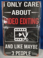 New | " I Only Care About Video Editing " Metal Wall Sign 12" x 8"