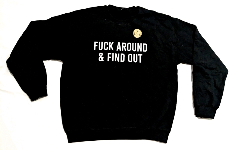 New "F*CK Around And Find Out" Sweater (Size Large)