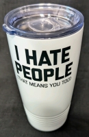New Polar Camel "I Hate People Tumbler. 7" Tall, 3.5" Wide at Top.