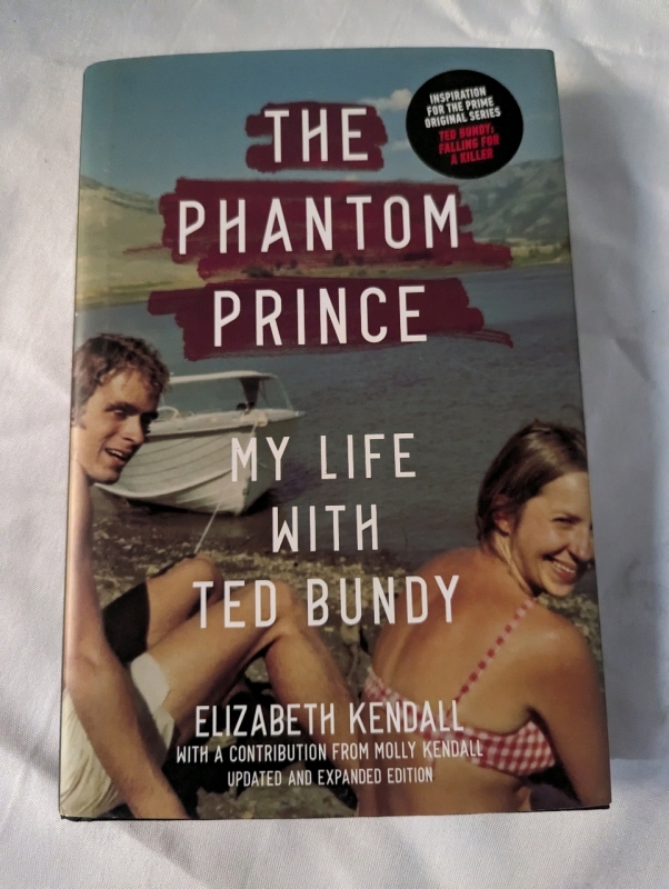 New Hardcover copy of The Phantom Prince: My Life with Ted Bundy