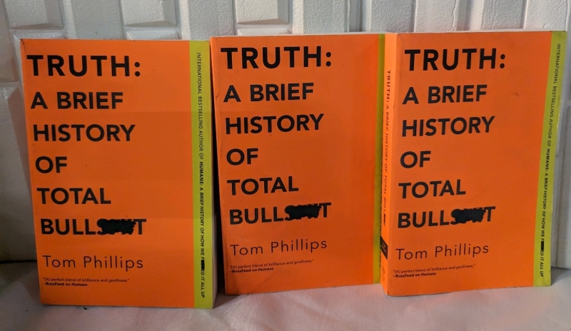 3 copies of Truth: A Brief History of Total Bull***