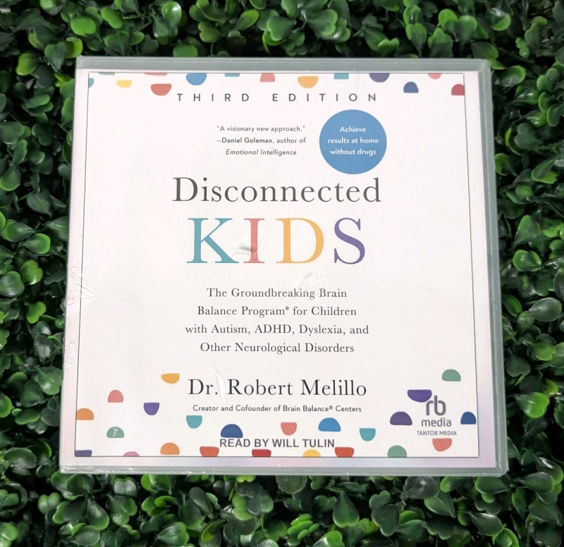 New CD Audiobook DISCONNECTED KIDS: The Groundbreaking Brain Balance Program for Children with Autism, Adhd, Dyslexia, and Other Neurological Disorders by Dr. Robert Melillo (3rd Edition) - Retails Over $120!