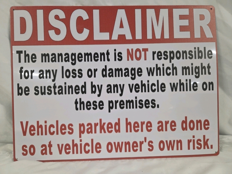 New | 12" x 16" Sign | "Disclaimer: Vehicles Parked Here Are Done So at Vehicle Owner's Own Risk"