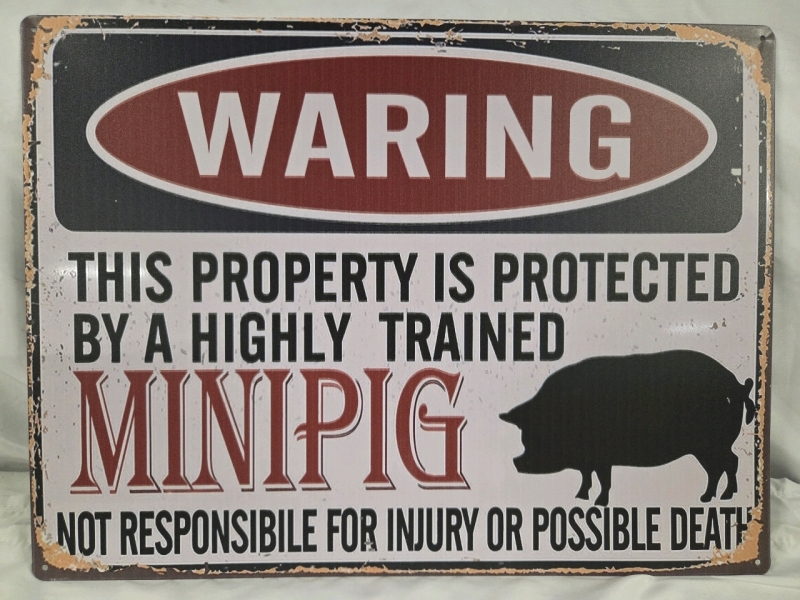 New | 12" x 16" "Warning Protected By Trained Minipig" Sign