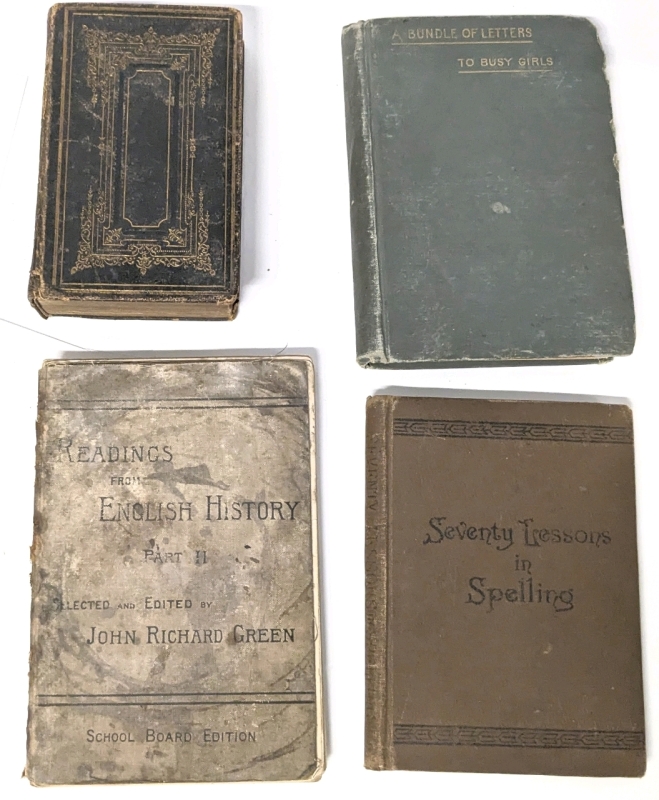 4 Antique 1880s Hardbound Books : Holy Bible (1851), A Bundle of Letters To Busy Girls on Practical Matters (1888), Readings From English History Part II (1881), Seventy Lessons in Spelling (1885)
