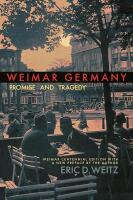 New WEIMAR GERMANY : Promise And Tragedy, Weimar Centennial Edition with New Preface by Author Eric D. Weitz, Paperback