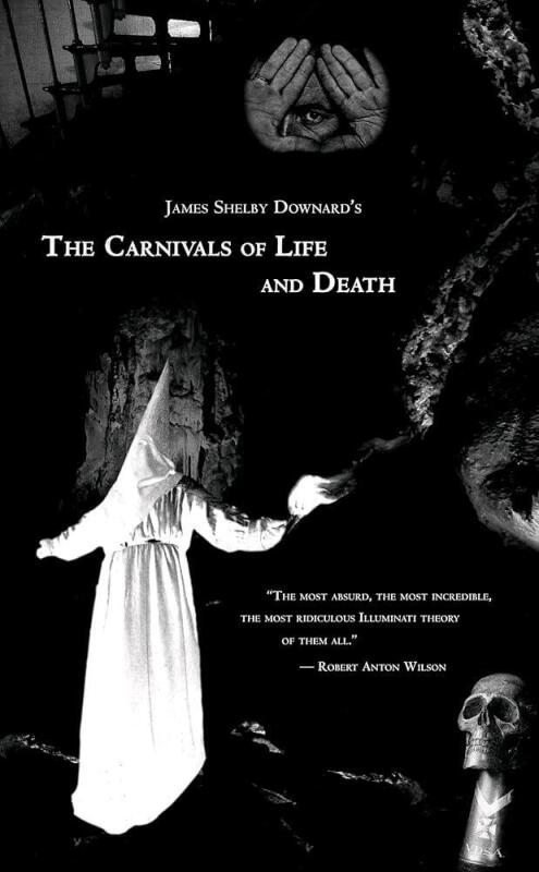 New James Shelby Downard's THE CARNIVALS OF LIFE AND DEATH : My Profane Youth, 1913-1935, Paperback