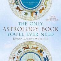New THE ONLY ASTROLOGY BOOK YOU'LL EVER NEED by Joanna Martine Woolfolk, Paperback