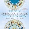 New THE ONLY ASTROLOGY BOOK YOU'LL EVER NEED by Joanna Martine Woolfolk, Paperback