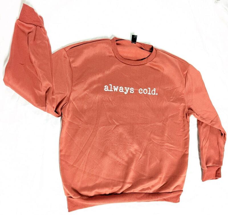 New Size Large Women's "Always Cold" Crewneck Sweatshirt