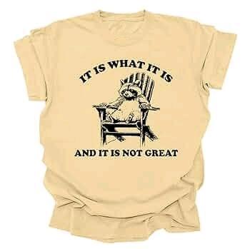 New Size XL Women's "It Is What It Is...And It Is Not Great" Raccoon Graphic Tee