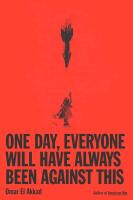 NEW One Day, Everyone Will Have Always Been Against This by Omar El Akkad, Hardcover, Penguin Random House
