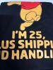 New Size Large Disney Officially Licensed Winnie-the-Pooh "I'm Not Old... I'm 25, Plus Shipping and Handling&rsquo;&rsquo; T-Shirt Iconic Pooh Bear Graphic (Black/Yellow Print) 100% Pre Shrunk Cotton Stock photos added Unisex - 5