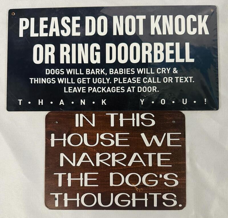 2 New Decorative Metal Signs for Dog Lovers; Includes &ldquo;Do Not Knock&rdquo; (12&rdquo; x 6&rdquo;) and &ldquo;We Narrate the Dog&rsquo;s Thoughts&rdquo; (8&rdquo; x 5.5&rdquo;)