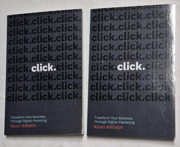 2 New Softcover "Click" Book - Transform Your Business Through Digital Marketing by Kevin Wilhelm