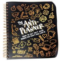 New THE ANTI-PLANNER : How To Get Sh*t Done When You Don't Feel Like It By Dani Donovan