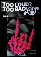2 New Vinyl Car Decals: Large Skeletal "Metal" Hand Throwing Horns (4.25" &times; 7") & Too Loud? Too Bad (7.5" &times; 3")