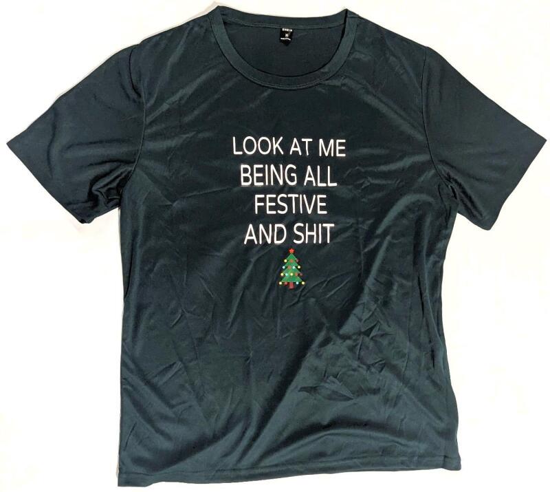 New Size XL Women's "Look At Me Being All Festive And Sh!t" Graphic T-Shirt