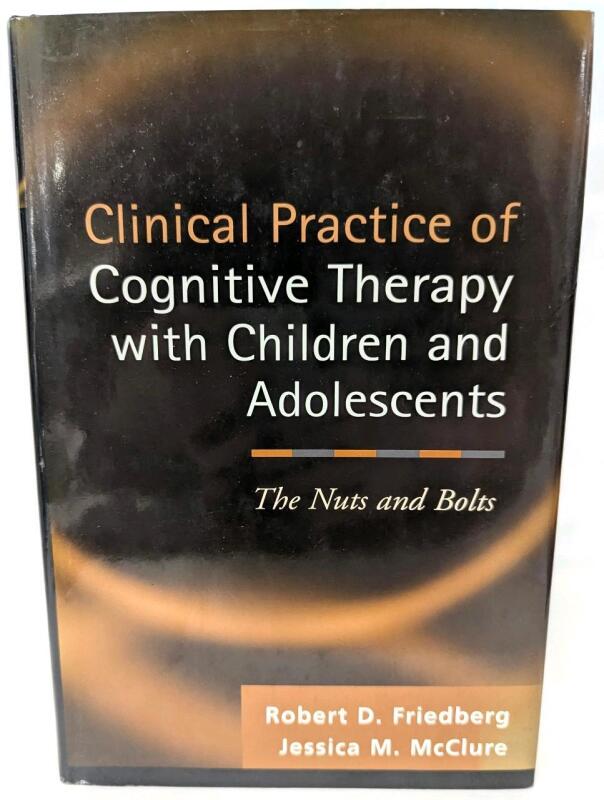 New Vintage 2002 3rd Printing Hardcover " The Clinical Practice of Cognitive Therapy with Children and Adolescents: The Nuts And Bolts " by Frederick + McClure, Retails Over $90 For Later Editions!