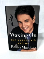 New WAXING ON: The Karate Kid and Me. Hardcover Memoir by Ralph Macchio.