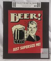 Metal Images Retro Beer Sign 8"x11.75" Lithographed Steel, "Just Supersize Me!", Collector Series