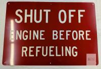 SHUT OFF ENGINE BEFORE REFUELING Industrial Safety Sign, 24"x18", Aluminum, Red/White